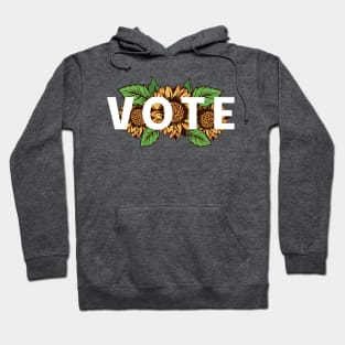 VOTE Sunflowers Nature Lover Political Democrat Republican Liberal Conservative Be a Voter Hoodie